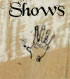 Shows